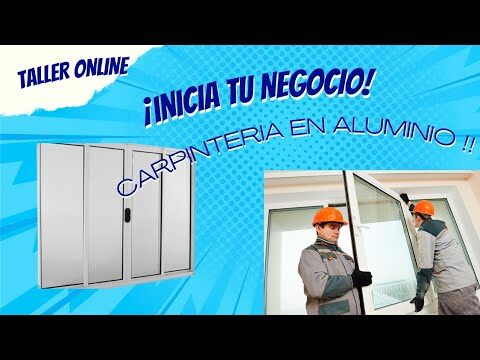 Curso Presencial de Carpinter&iacute;a en Aluminio en Chile